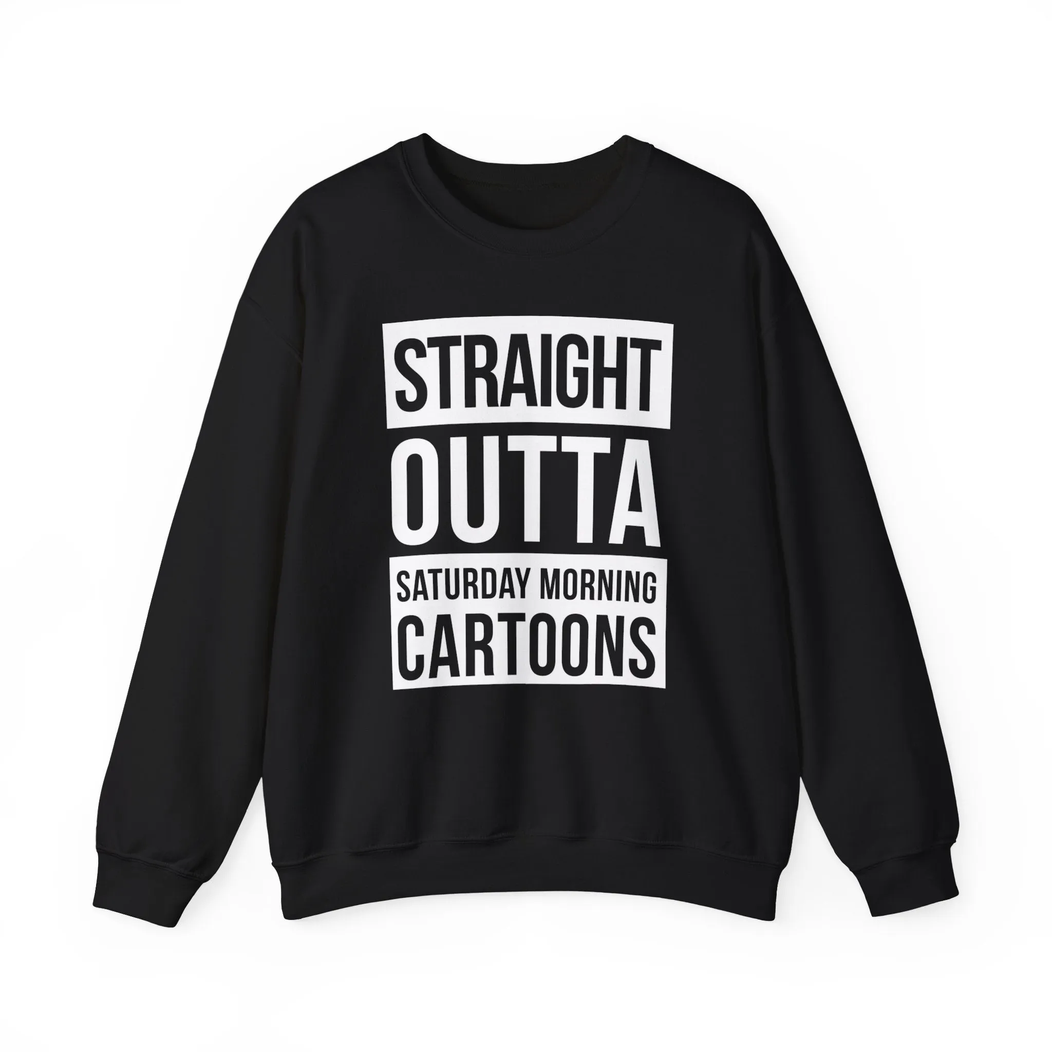 Straight Outta Saturday Morning Cartoons Crewneck Sweatshirt